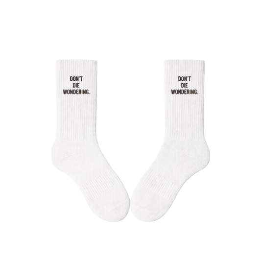 DONT DIE WONDERING SOCKS